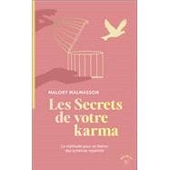 Les Secrets de votre karma : La méthode pour se libérer des schémas répétitifs