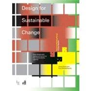 Design for Sustainable Change How Design and Designers Can Drive the Sustainability Agenda,9782940411306
