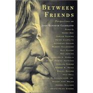 Between Friends : Perspectives on John Kenneth Galbraith