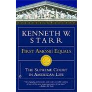 First among Equals : The Supreme Court in American Life