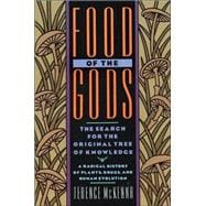 Food of the Gods The Search for the Original Tree of Knowledge A Radical History of Plants, Drugs, and Human Evolution