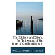 For Soldiers and Sailors : An Abridgment of the Book of Common Worship