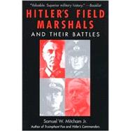 Hitler's Field Marshals and Their Battles