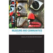 Museums and Communities Curators, Collections and Collaboration