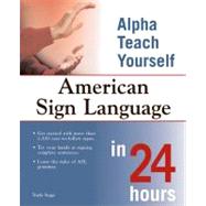 Alpha Teach Yourself American Sign Language in 24 Hours
