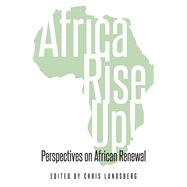 Africa Rise Up! Perspectives on African Renewal