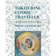 Tuked Rini, Cosmic Traveller: Life & Legend in the Heart of Borneo