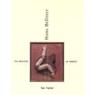 Hans Bellmer : The Anatomy of Anxiety