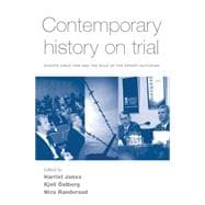 Contemporary History on Trial Europe since 1989 and the Role of the Expert Historian