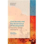 Civil Society and the Governance of Development Opposing Global Institutions