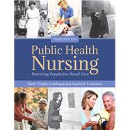 Public Health Nursing: Practicing Population-Based Care