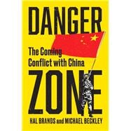 Danger Zone The Coming Conflict with China