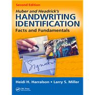Huber and Headrick's Handwriting Identification: Facts and Fundamentals, Second Edition