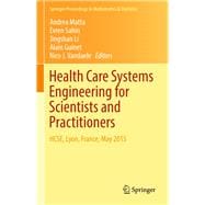 Health Care Systems Engineering for Scientists and Practitioners