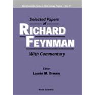 Selected Papers of Richard Feynman : (With Commentary)