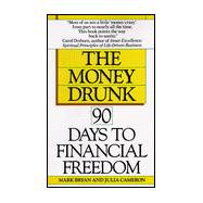 Money Drunk : 90 Days to Financial Sobriety