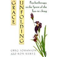 Grace Unfolding Psychotherapy in the Spirit of Tao-te ching