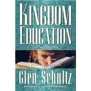 Kingdom Education: God's Plan for Educating Future Generations