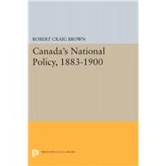 Canada's National Policy 1883-1900