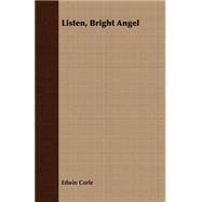 Listen, Bright Angel