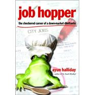 Job Hopper The Checkered Career of a Down-Market Dilettante