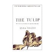 The Tulip The Story of the Flower That Has Made Men Mad