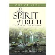 Out of Zion the Spirit of Truth the Voice of the Bridegroom