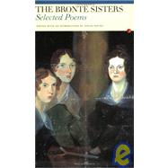 Brontë Sisters : Selected Poems of Charlotte, Emily and Anne Brontë