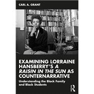 Examining Lorraine Hansberry’s A Raisin in the Sun as Counternarrative