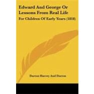 Edward and George or Lessons from Real Life : For Children of Early Years (1818)