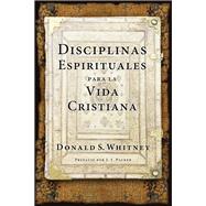 Disciplinas espirituales para la vida cristiana / Spritiual Disciplines for the Christian Life