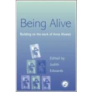 Being Alive: Building on the Work of Anne Alvarez