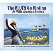 The Blues Go Birding at Wild America's Shores