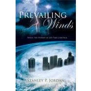Prevailing Winds : When the Storms of Life Take Control