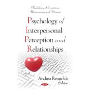 Psychology of Interpersonal Perception and Relationships