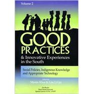 Good Practices And Innovative Experiences In The South: Volume 2; Social Policies, Indigenous Knowledge and Appropriate Technology