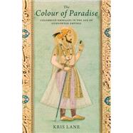 Colour of Paradise : The  Emerald in the Age of Gunpowder Empires