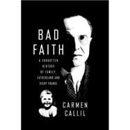 Bad Faith : A Forgotten History of Family, Fatherland and Vichy France