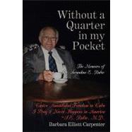 Without a Quarter in My Pocket