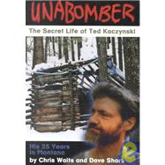 Unabomber: The Secret Life of Ted Kaczynski