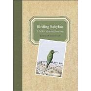 Birding Babylon A Soldier's Journal from Iraq