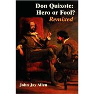 Don Quixote : Hero or Fool? Remixed