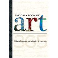 The Daily Book of Art 365 readings that teach, inspire & entertain