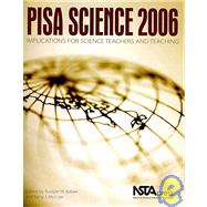 PISA Science 2006 : Implications for Science Teachers and Teaching