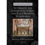 Settlement and Lordship in Viking and Early Medieval Scandinavia