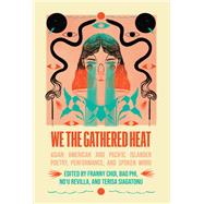 We the Gathered Heat