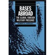 Bases Abroad The Global Foreign Military Presence