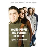 Young People and Politics in the UK Apathy or Alienation?