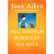 Fog Hounds, Wind Cat, Sea Mice