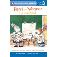 Pearl and Wagner : Two Good Friends